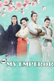Oh! My Emperor ฮ่องเต้ที่รัก Season 1-2 (จบ)