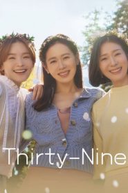 Thirty-Nine (2022) สามสิบเก้า EP.1-12 (จบ)