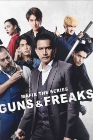 Mafia the Series Guns and Freaks (2022) มาเฟียเดอะซีรีส์ ปืนกลและคนเพี้ยน EP.1-10 (จบ)