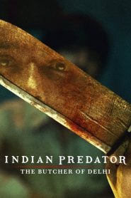 Indian Predator (2022) ฆาตกรหั่นศพแห่งเดลี EP.1-3 (จบ)