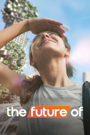ดูซีรี่ย์ The Future of (2022) EP.1-6 (จบ)