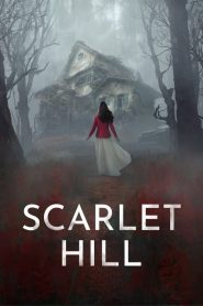 ดูซีรี่ย์ Scarlet Hill (2022) ทุุ่งอาถรรพ์ EP1-8 (จบ)