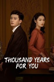 ดูซีรี่ย์ Thousand Years For You (2022) รักข้ามสหัสวรรษ EP.1-36 (จบ)