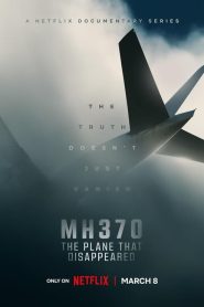 ดูซีรี่ย์ MH370 The Plane That Disappeared (2023) MH370 เครื่องบินที่หายไป EP.1-3 (จบ)