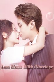 Love Starts With Marriage รักเราวิวาห์เป็นเหตุ Season 1-2 (กำลังรอฉาย)